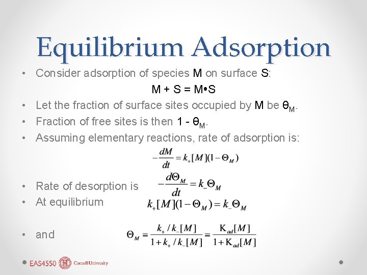 Equilibrium Adsorption • Consider adsorption of species M on surface S: M + S