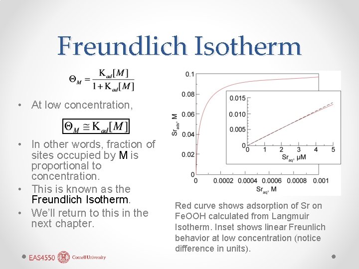 Freundlich Isotherm • At low concentration, • In other words, fraction of sites occupied