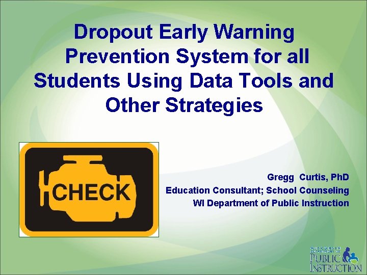 Dropout Early Warning Prevention System for all Students Using Data Tools and Other Strategies