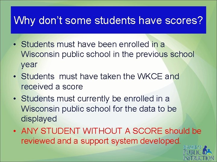 Why don’t some students have scores? • Students must have been enrolled in a