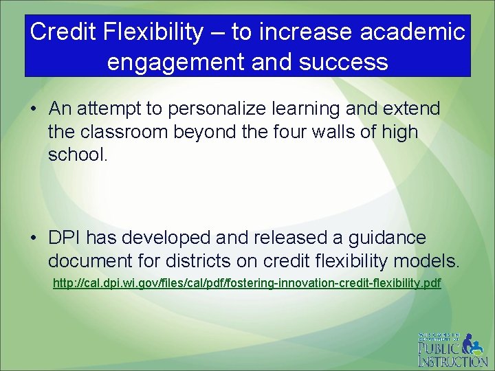 Credit Flexibility – to increase academic engagement and success • An attempt to personalize