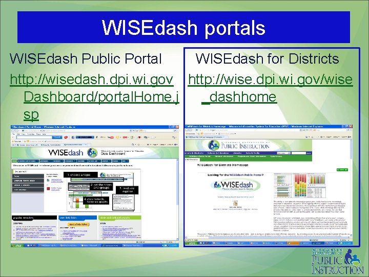 WISEdash portals WISEdash Public Portal WISEdash for Districts http: //wisedash. dpi. wi. gov http: