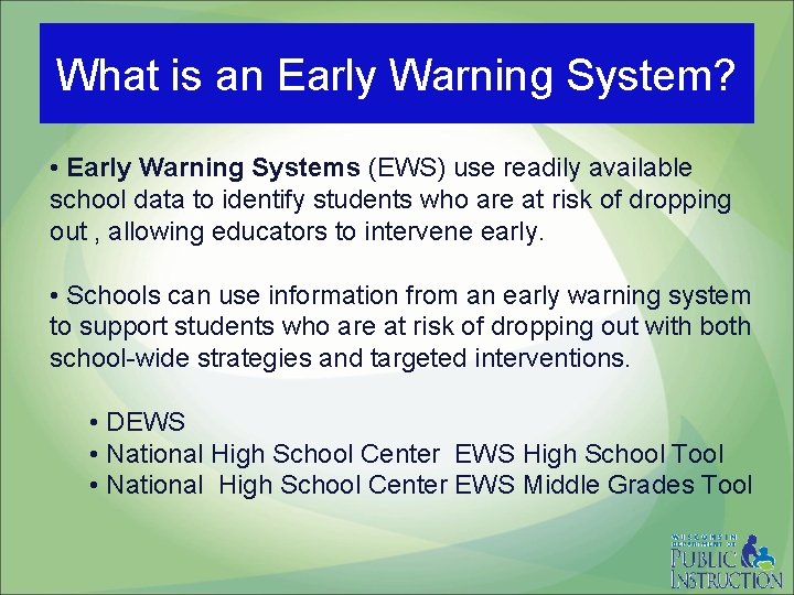 What is an Early Warning System? • Early Warning Systems (EWS) use readily available