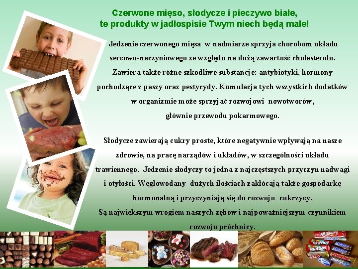 Czerwone mięso, słodycze i pieczywo białe, te produkty w jadłospisie Twym niech będą małe!