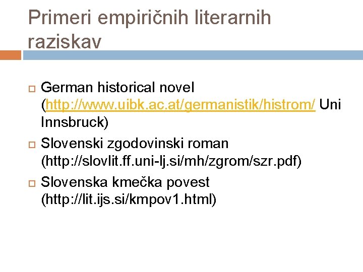 Primeri empiričnih literarnih raziskav German historical novel (http: //www. uibk. ac. at/germanistik/histrom/ Uni Innsbruck)