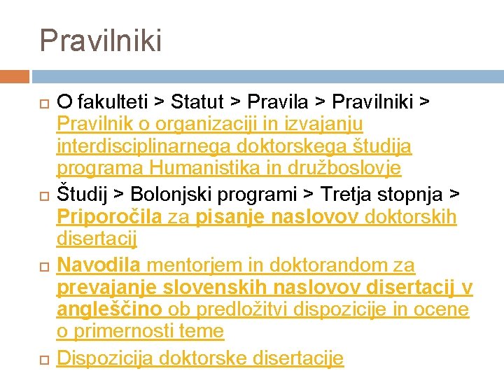 Pravilniki O fakulteti > Statut > Pravila > Pravilniki > Pravilnik o organizaciji in