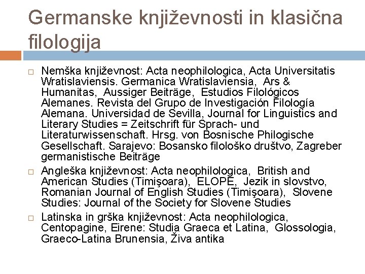 Germanske književnosti in klasična filologija Nemška književnost: Acta neophilologica, Acta Universitatis Wratislaviensis. Germanica Wratislaviensia,