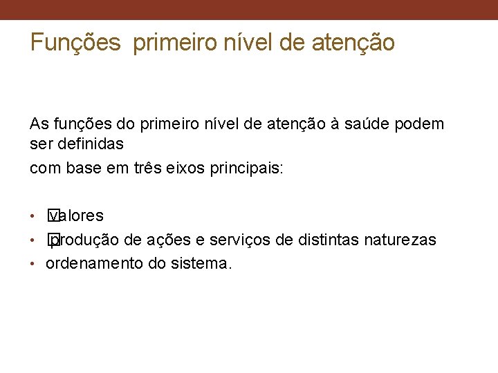 Funções primeiro nível de atenção As funções do primeiro nível de atenção à saúde