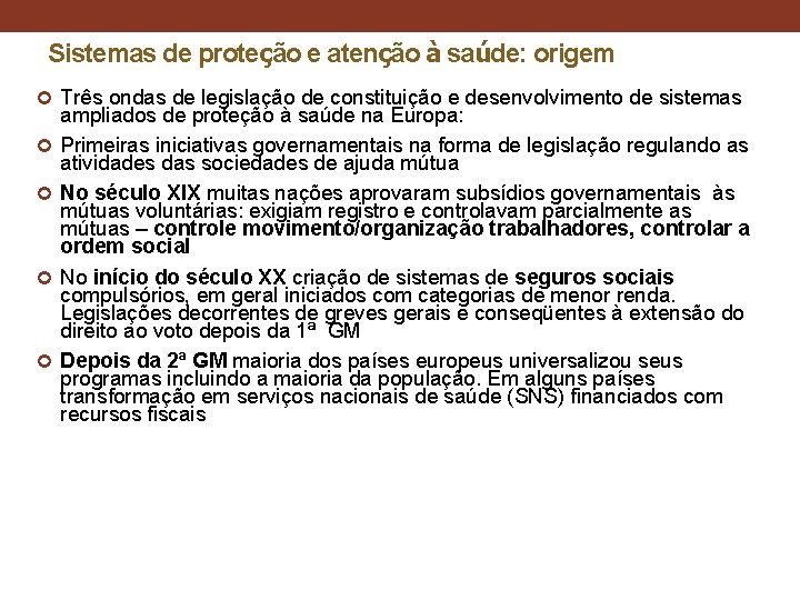 Sistemas de proteção e atenção à saúde: origem Três ondas de legislação de constituição