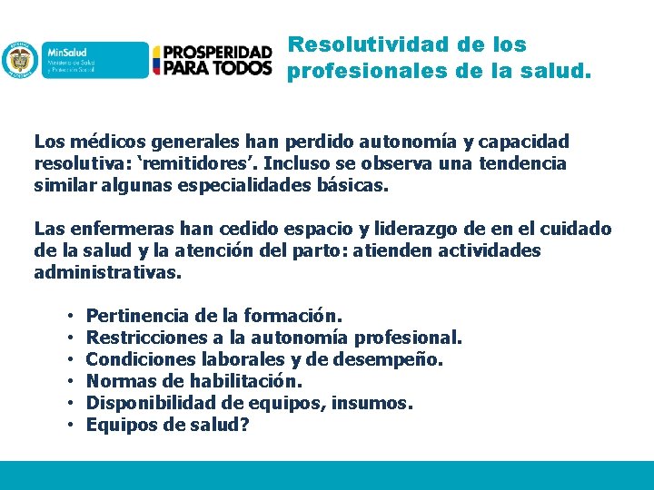 Resolutividad de los profesionales de la salud. Los médicos generales han perdido autonomía y