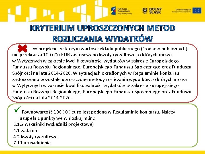 KRYTERIUM UPROSZCZONYCH METOD ROZLICZANIA WYDATKÓW W projekcie, w którym wartość wkładu publicznego (środków publicznych)