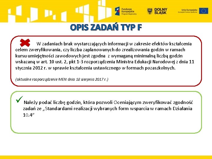 OPIS ZADAŃ TYP F W zadaniach brak wystarczających informacji w zakresie efektów kształcenia celem