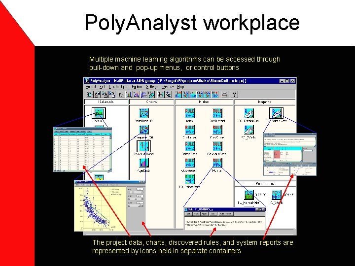 Poly. Analyst workplace Multiple machine learning algorithms can be accessed through pull-down and pop-up