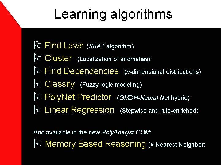 Learning algorithms O Find Laws (SKAT algorithm) O Cluster (Localization of anomalies) O Find
