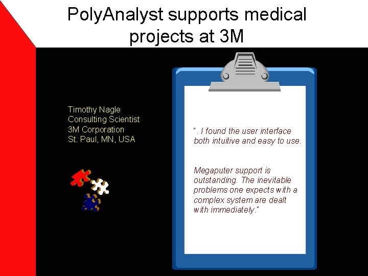 Poly. Analyst supports medical projects at 3 M Timothy Nagle Consulting Scientist 3 M