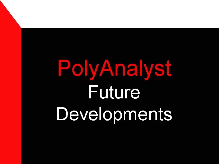 Poly. Analyst Future Developments 