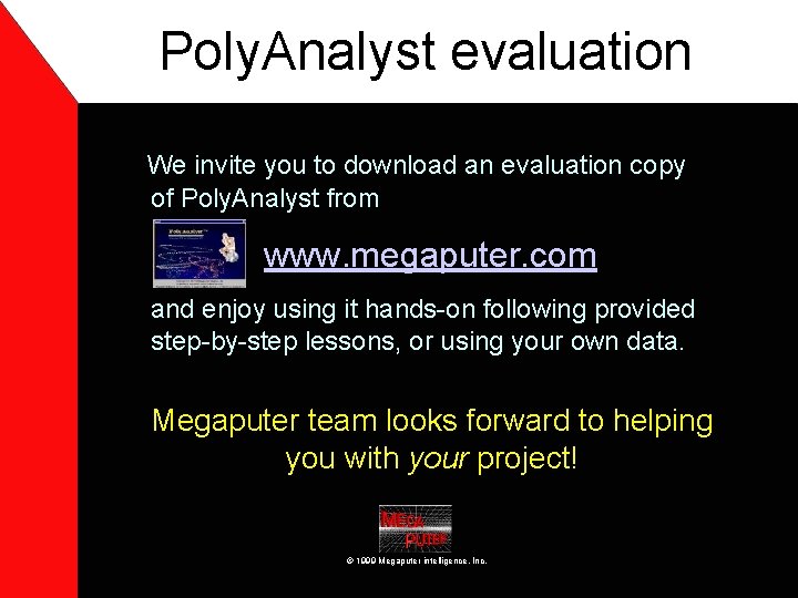 Poly. Analyst evaluation We invite you to download an evaluation copy of Poly. Analyst