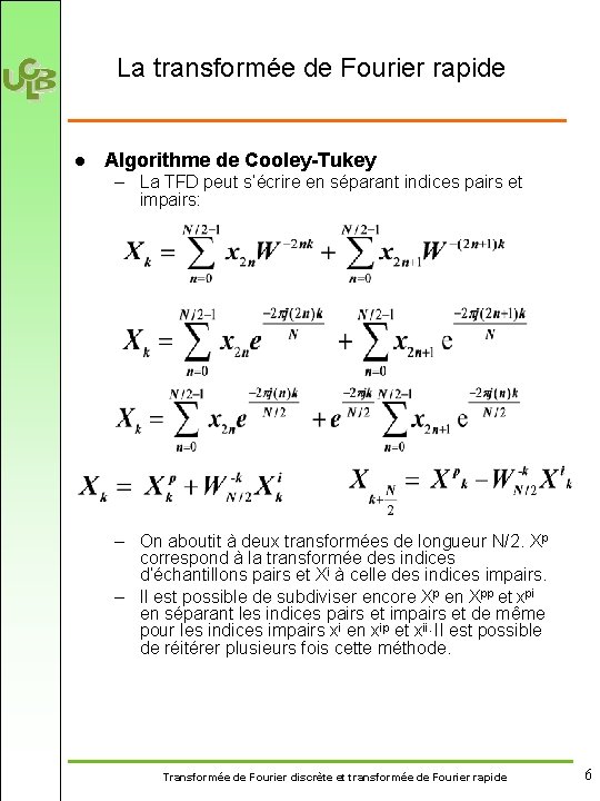 La transformée de Fourier rapide l Algorithme de Cooley-Tukey – La TFD peut s’écrire
