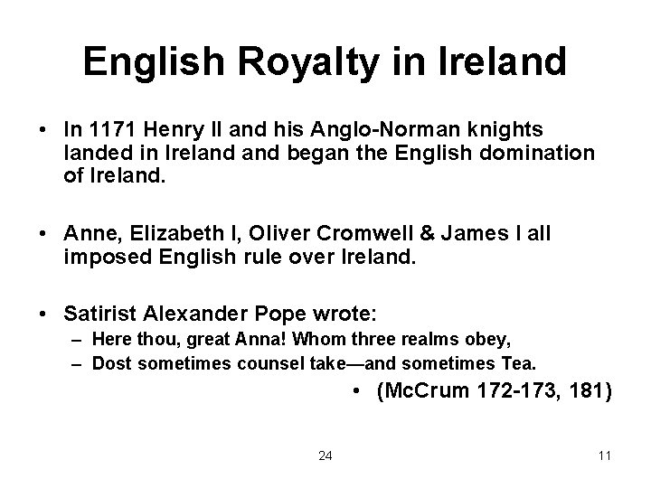 English Royalty in Ireland • In 1171 Henry II and his Anglo-Norman knights landed