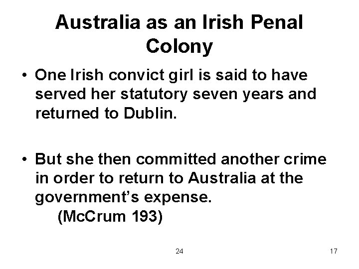 Australia as an Irish Penal Colony • One Irish convict girl is said to