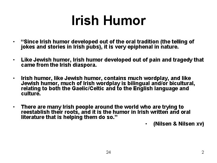 Irish Humor • “Since Irish humor developed out of the oral tradition (the telling