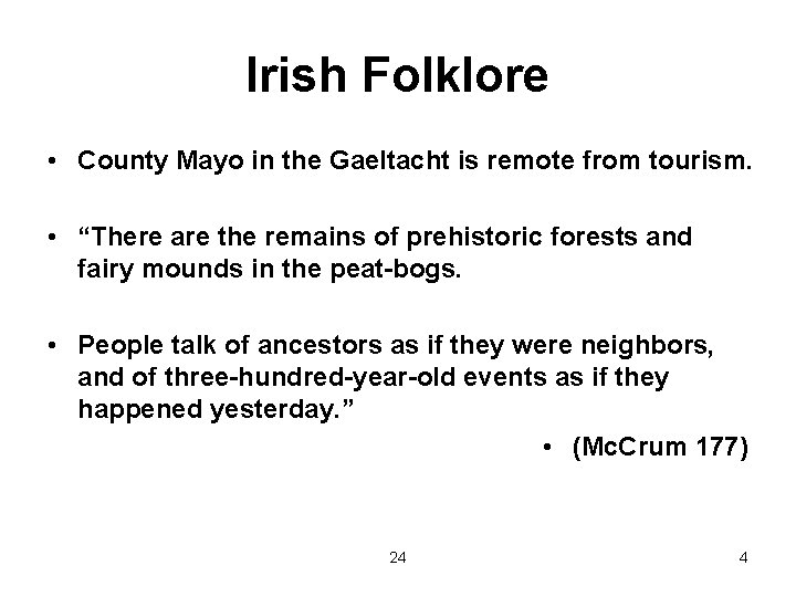 Irish Folklore • County Mayo in the Gaeltacht is remote from tourism. • “There