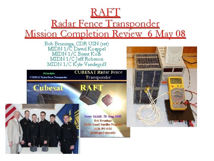 RAFT Radar Fence Transponder Mission Completion Review 6 May 08 Bob Bruninga, CDR USN