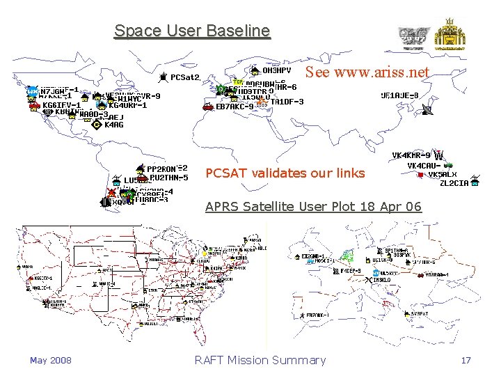 SCIENCE USNA-0203 Space User Baseline See www. ariss. net PCSAT validates our links APRS