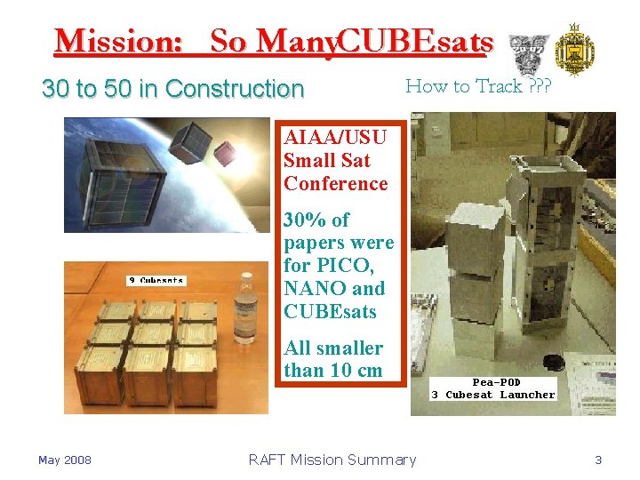 Mission: So Many. CUBEsats 30 to 50 in Construction How to Track ? ?