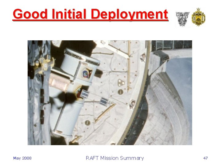 Good Initial Deployment May 2008 RAFT Mission Summary 47 