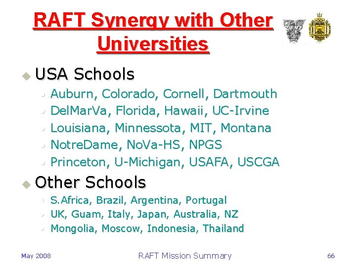 RAFT Synergy with Other Universities u USA Schools • • • u Auburn, Colorado,