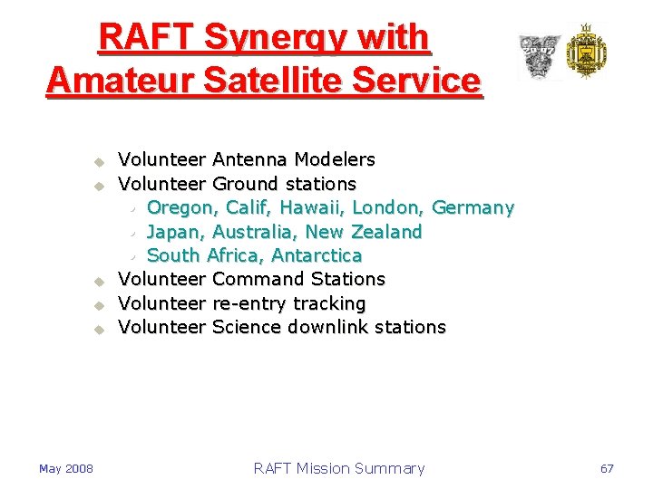 RAFT Synergy with Amateur Satellite Service u u u May 2008 Volunteer Antenna Modelers