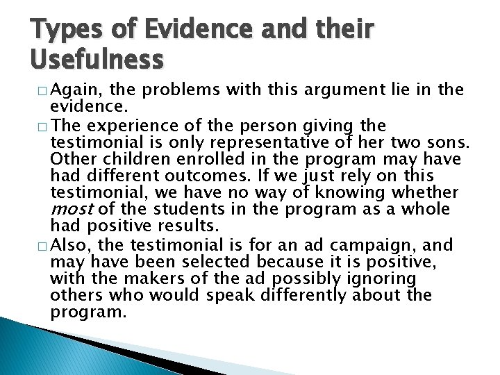 Types of Evidence and their Usefulness � Again, the problems with this argument lie
