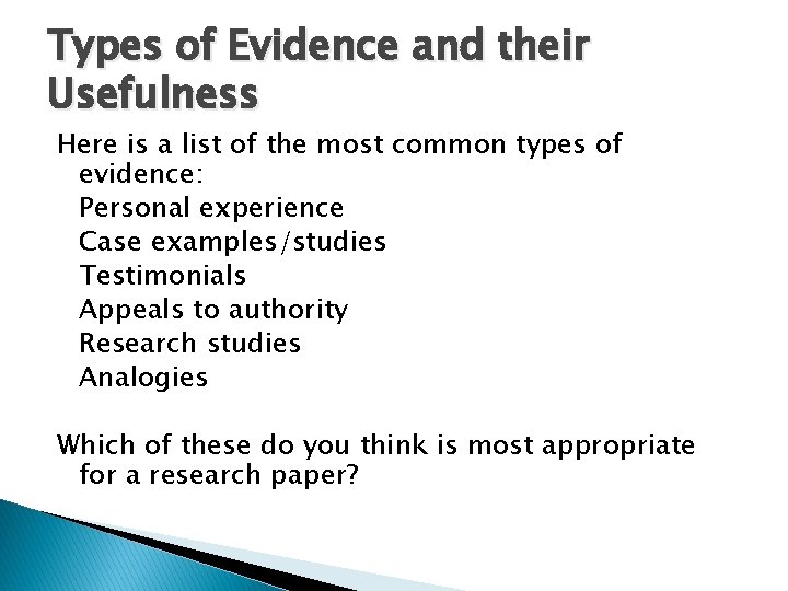 Types of Evidence and their Usefulness Here is a list of the most common