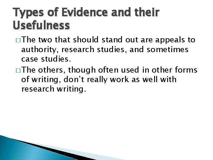 Types of Evidence and their Usefulness � The two that should stand out are