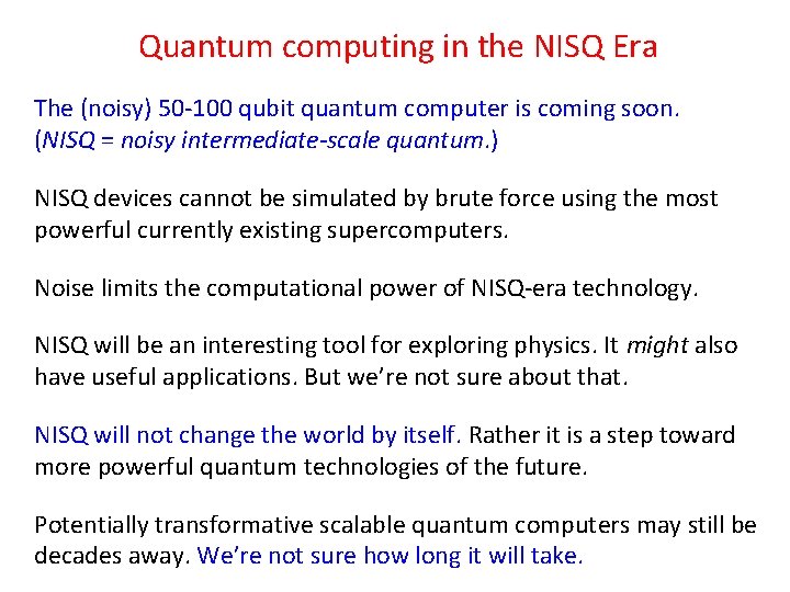 Quantum computing in the NISQ Era The (noisy) 50 -100 qubit quantum computer is