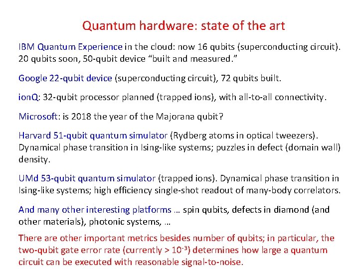 Quantum hardware: state of the art IBM Quantum Experience in the cloud: now 16