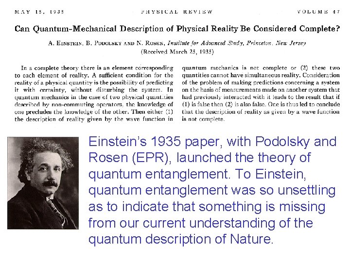 Einstein’s 1935 paper, with Podolsky and Rosen (EPR), launched theory of quantum entanglement. To