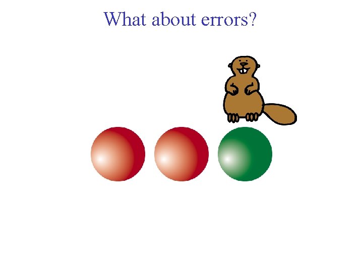 What about errors? 