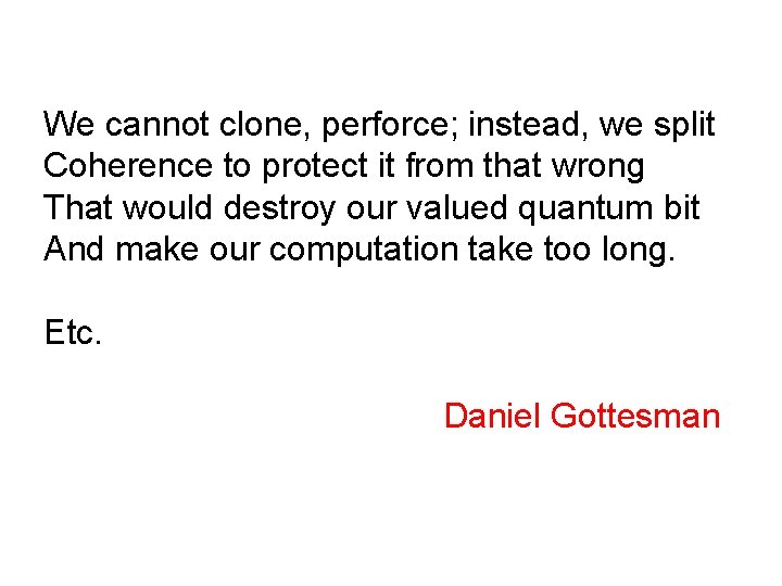 We cannot clone, perforce; instead, we split Coherence to protect it from that wrong