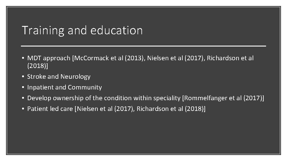 Training and education • MDT approach [Mc. Cormack et al (2013), Nielsen et al Training and education • MDT approach [Mc. Cormack et al (2013), Nielsen et al