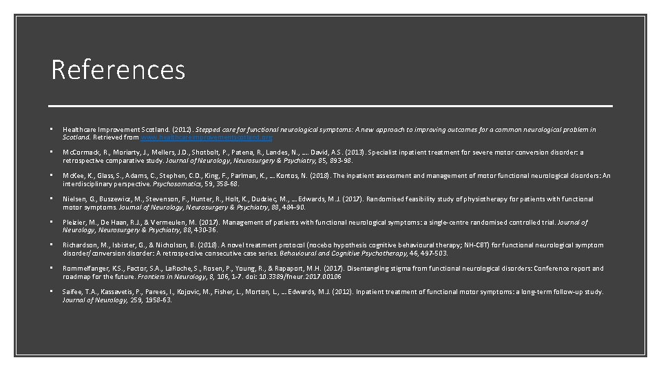 References • Healthcare Improvement Scotland. (2012). Stepped care for functional neurological symptoms: A new References • Healthcare Improvement Scotland. (2012). Stepped care for functional neurological symptoms: A new