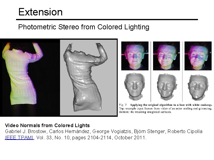 Extension Photometric Stereo from Colored Lighting Video Normals from Colored Lights Gabriel J. Brostow,