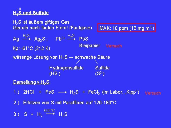 - II H 2 S und Sulfide H 2 S ist äußers giftiges Gas