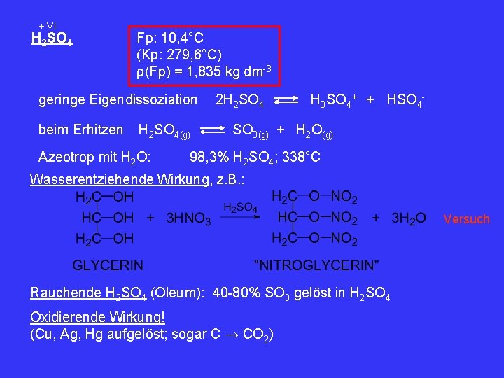 + VI H 2 SO 4 Fp: 10, 4°C (Kp: 279, 6°C) ρ(Fp) =