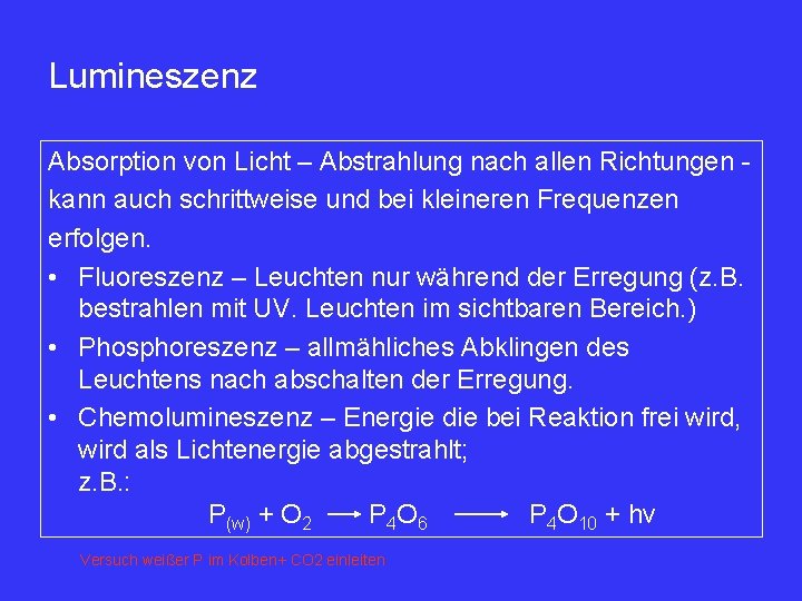 Lumineszenz Absorption von Licht – Abstrahlung nach allen Richtungen kann auch schrittweise und bei