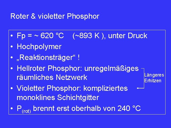 Roter & violetter Phosphor • • Fp = ~ 620 °C (~893 K ),