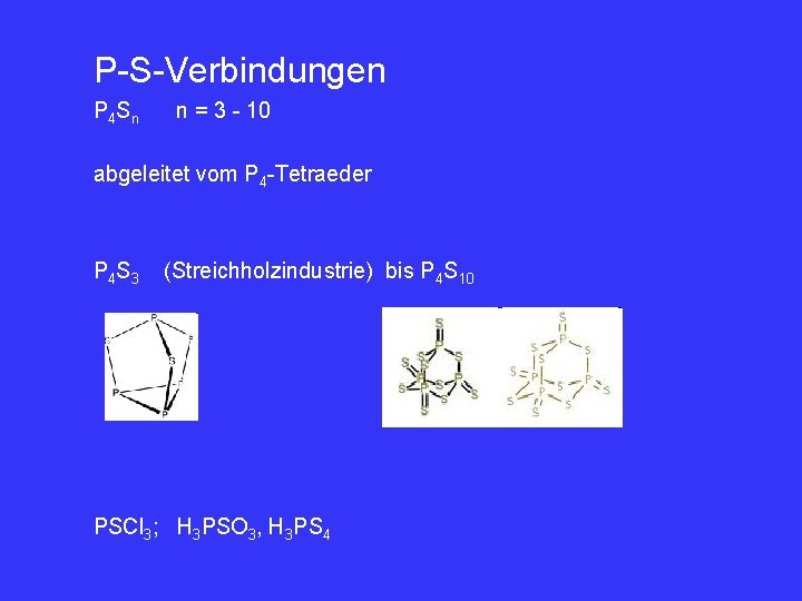 P-S-Verbindungen P 4 Sn n = 3 - 10 abgeleitet vom P 4 -Tetraeder