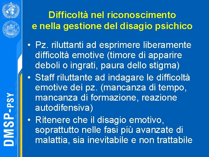 Difficoltà nel riconoscimento e nella gestione del disagio psichico • Pz. riluttanti ad esprimere