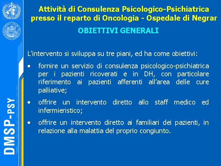 Attività di Consulenza Psicologico-Psichiatrica presso il reparto di Oncologia - Ospedale di Negrar OBIETTIVI